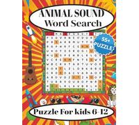 Animal Sounds Word Search for Kids Ages 6-12: Fun & Easy Word Finds with Big Print | 55+ Puzzles Featuring Animal Sounds