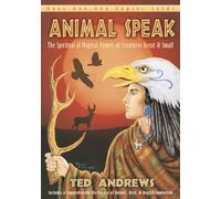 Animal Speak: The Spiritual & Magical Powers of Creatures Great and Small