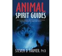 Animal Spirit Guides: An Easy-to-Use Handbook for Identifying and Understanding Your Power Animals and Animal Spirit Helpers by Farmer, Steven D. (2006) Paperback