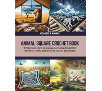 Animal Square Crochet Book: 18 Patterns and Charts for Graphgan and Tunisian Simple Stitch with Bunny, Monkey, Elephant, Chick, Lion, and Zebra Designs
