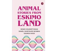 Animal Stories from Eskimo Land