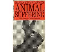 Animal Suffering: The Science of Animal Welfare (Science Paperbacks)