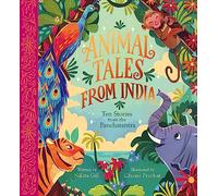 Animal Tales from India: Ten Stories from the Panchatantra: Illustrated Gift Edition (Nosy Crow Classics)
