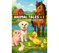 Animal Tales - I: Tales from the friendly farm