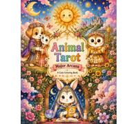Animal Tarot Coloring Book: 22 Cute Major Arcana Animal Illustrations for Creativity, Imagination, and Screen-Free Fun for Kids (Tarot Coloring Collection)
