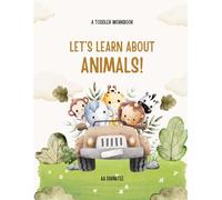 Animal Toddler Workbook: Fun tracing, Matching, Counting & Learning Activities for Toddlers Ages 2-4 (Toddler Worksheets)