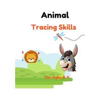 Animal Tracing Skills for Ages 3-4: For Preschool & Kindergarten: Develop Fine Motor Skills & Animal Knowledge!