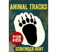 Animal Tracks Scavenger Hunt For Kids: Identify And Record Animal Paw Footprints Book For Kids