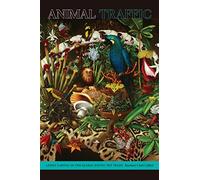 Animal Traffic: Lively Capital in the Global Exotic Pet Trade