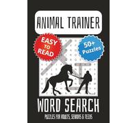 Animal Trainer Word Search Puzzle Book: Animal Trainer Themed Word Searches with Easy to Read Print | 6x9 inches, 110 pages | 50+ Puzzles