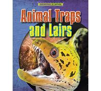 Animal Traps and Lairs (Engineered by Nature)