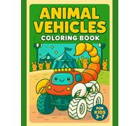 Animal Vehicles Coloring Book for Kids Ages 3-7 - Cute Animals in Cars, Trucks and Planes - 50 Fun Pages for Toddlers and Preschoolers: Large Print ... | Perfect Gift for Boys and Girls