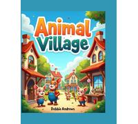 Animal Village: Ages 4-8