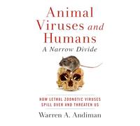 Animal Viruses and Humans, a Narrow Divide: How Lethal Zoonotic Viruses Spill Over and Threaten Us