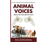 ANIMAL VOICES: Letters From Their Hearts to Yours