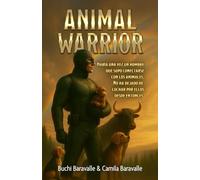 Animal Warrior: La historia de un héroe de animales que defiende sus derechos y su libertad