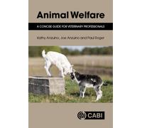 Animal Welfare : A Concise Guide for Veterinary Professionals
