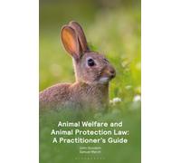 Animal Welfare and Animal Protection Law - A Practitioner’s Guide