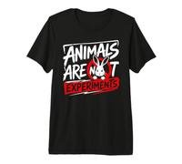 Animal Welfare Animals are NOT Experiments Animal Rights Premium T-Shirt