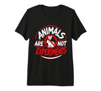Animal Welfare Animals are NOT Experiments Animal Rights Premium T-Shirt