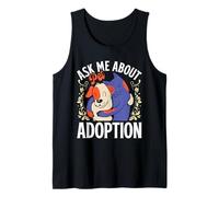 Animal Welfare ASK ME ABOUT ADOPTION Funny Animal Rights Tank Top