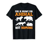 Animal Welfare FUR IS MEANT FOR ANIMAL NOT HUMAN Animal T-Shirt