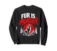 Animal Welfare FUR IS MURDER Anti Fur Sweatshirt