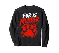 Animal Welfare FUR IS MURDER Anti Fur Sweatshirt