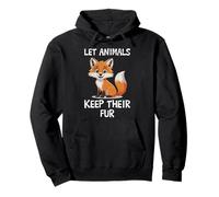 Animal Welfare LET ANIMALS KEEP THEIR FUR Animal Rights Pullover Hoodie