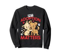Animal Welfare PET ADOPTION MATTERS Funny Animal Rights Sweatshirt