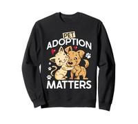 Animal Welfare PET ADOPTION MATTERS Funny Animal Rights Sweatshirt