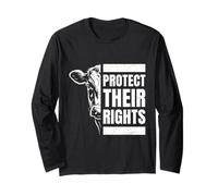 Animal Welfare PROTECT THEIR RIGHTS Funny Animal Rights Long Sleeve T-Shirt