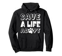 Animal Welfare SAVE A LIFE ADOPT Funny Animal Rights Pullover Hoodie