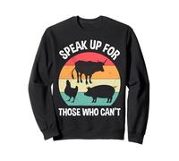 Animal Welfare SPEAK UP FOR WHO CAN'T Animal Rights Sweatshirt