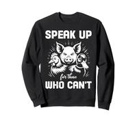 Animal Welfare SPEAK UP FOR WHO CAN'T Animal Rights Sweatshirt