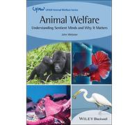 Animal Welfare: Understanding Sentient Minds and Why It Matters (UFAW Animal Welfare)
