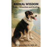Animal Wisdom: Trust, Connection and Healing (Soul Spot Medicine)