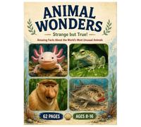 Animal Wonders: What if the strangest animals on Earth are actually real? (Little Explorers Activity Series)