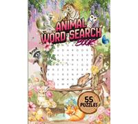 ANIMAL WORD SEARCH BOOK| 55 PUZZLES, 110 PAGES| LARGE PRINT| BEAUTIFUL DETAILED FRONT AND BACK COVER: 6x9" THEMED PUZZLE BOOK: PERFECT GIFT FOR ANIMAL ... Kids and Seniors (MINDFUL ESCAPE COLLECTION)