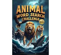 Animal Word Search Challenge (Second Edition): 50 Difficult Puzzles for Animal Enthusiasts and Word Hunters plus 10 Bonus Coloring Pages!