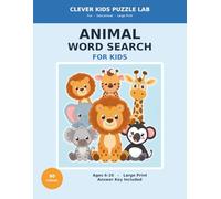 Animal Word Search for Kids: 80 Fun Large-Print Puzzles for Ages 6-10 with Answer Key | Jungle, Ocean, Safari, Farm, Birds & More