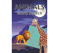 Animal Word Search for Kids and Adults: 30 Wild and Fun Puzzles Featuring Creatures from Land and Sky!