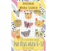 Animal Word Search For Kids: Word searches with Easy to Read Print for children aged 6-12 about all animals including unusual animals and more. 6x9 ... vacations, school holidays and free time.