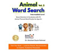Animal Word Search Intermediate Level Vol. 2: Boost Attention & Vocabulary with 90 Animal-Themed Word Puzzles for Ages 8+ (BrainWorkBook Series)