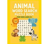 Animal Word Search Puzzle Book for Kids Ages 3+: Fun and Easy Word Puzzles for Early Learners: 50 Fun Animal-Themed Word Search Puzzles for Kids Ages 3+ | Educational and Entertaining Activity Book