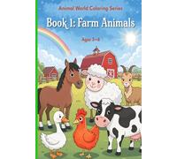 Animal World Coloring Series - Book 1: Farm Animals Coloring Book for Kids Ages 3-6: Fun, Easy, and Cute Farm Animal Pages for Toddlers and Preschoolers | Big Simple Designs for Little Hands