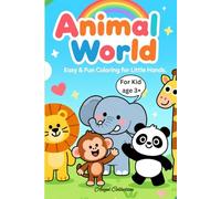 Animal World: Easy & Fun Coloring For Little Hands