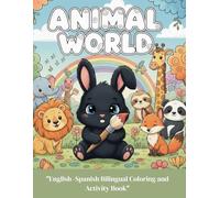 ANIMAL WORLD: "English-Spanish Bilingual Coloring and Activity Book"