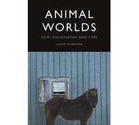 Animal Worlds: Film, Philosophy and Time