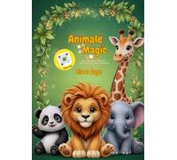 Animale Magic: Das interaktive Malbuch - Wo Tiere zum Leben erwachen